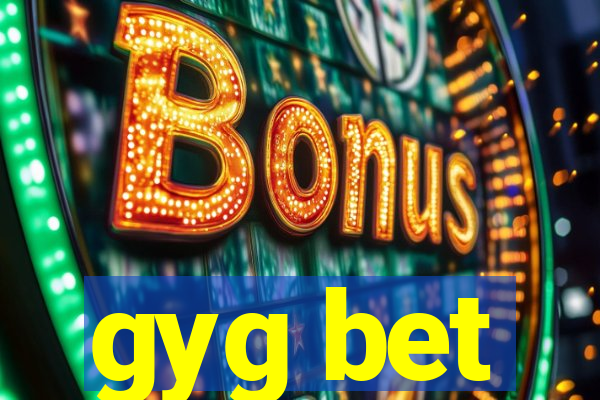 gyg bet